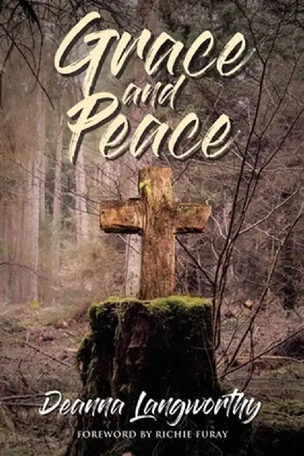 Grace and Peace by Deanna Langworthy