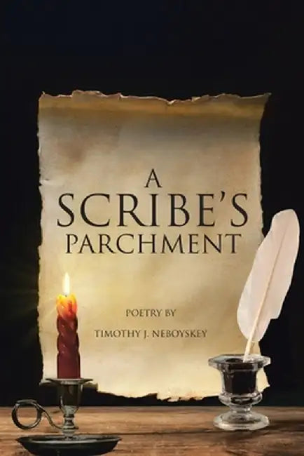 A Scribes Parchment by Timothy J. Neboyskey