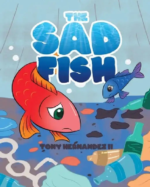 The Sad Fish by Tony, II Hernandez