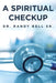 A Spiritual Checkup by Randy Bell Sr