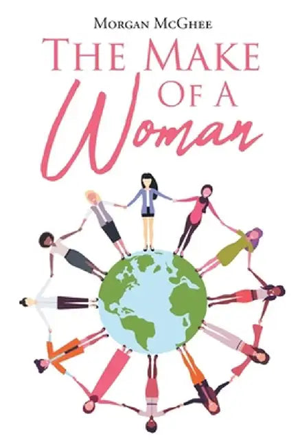 The Make of a Woman by Morgan McGhee