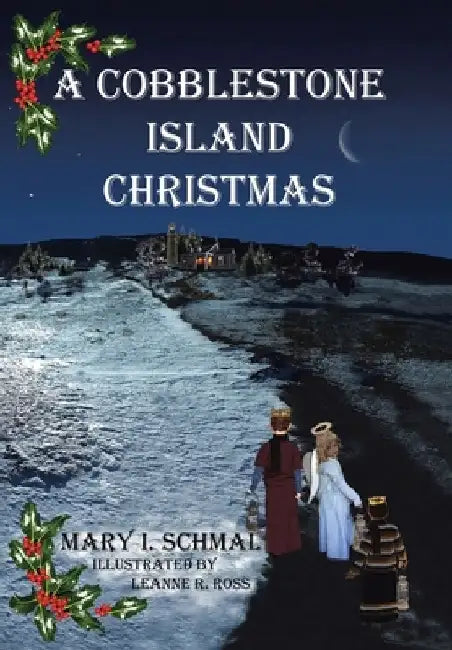 A Cobblestone Island Christmas by Mary I. Schmal