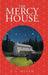 The Mercy House by J. S. Gilgen