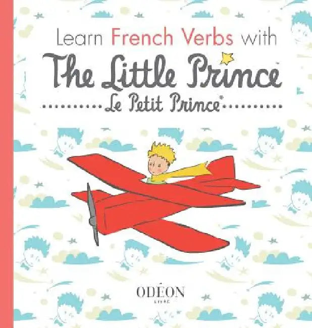 Learn French Verbs with The Little Prince by Antoine de Saint-Exupéry