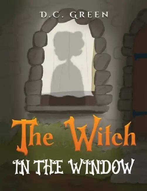 The Witch in the Window by D. C. Green