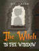 The Witch in the Window by D. C. Green