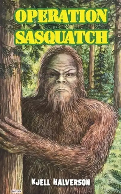 Operation Sasquatch by Kjell Halverson