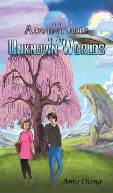 The Adventures of the Unknown Worlds by Amy Cheng