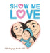 Show Me Love by Lcpc Sophia Papageorge-Karvelas