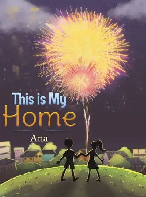 This is My Home by Ana