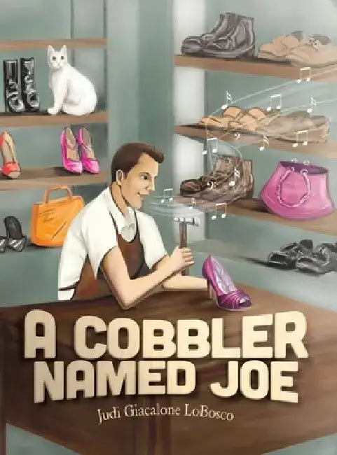 A Cobbler Named Joe by Judi Giacalone Lobosco