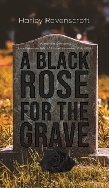 A Black Rose for the Grave by Harley Ravenscroft