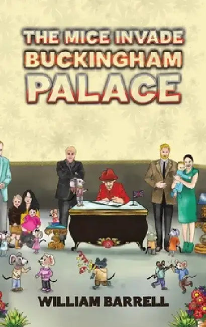 The Mice Invade Buckingham Palace by William Barrell
