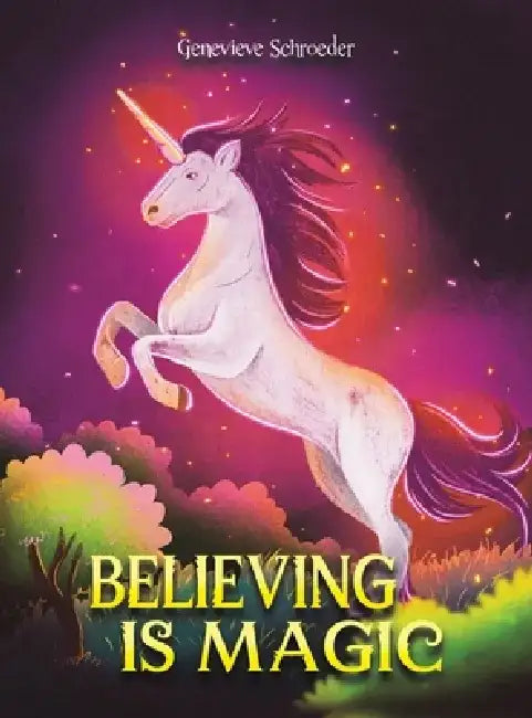Believing is Magic by Genevieve Schroeder