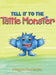 Tell it to the Tattle Monster by Megan Rockrohr