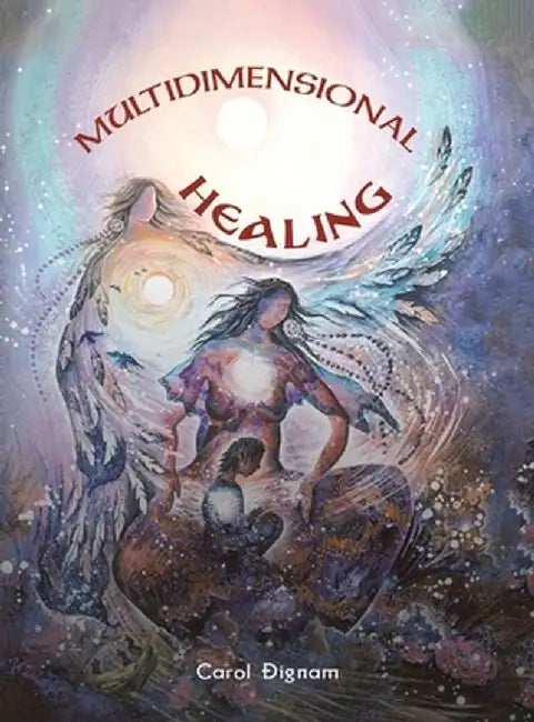 Multidimensional Healing by Carol Dignam