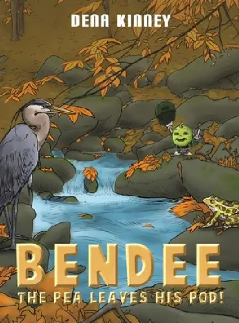 Bendee the Pea Leaves His Pod! by Dena Kinney