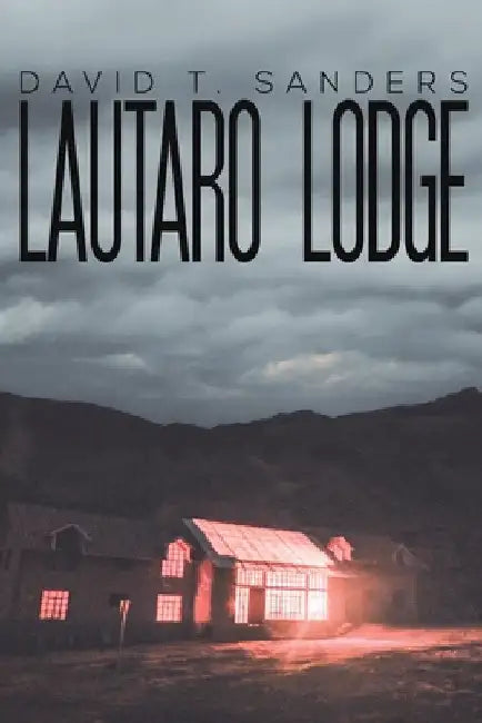 Lautaro Lodge by David T. Sanders