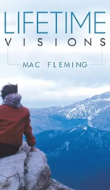Lifetime Visions by Mac Fleming