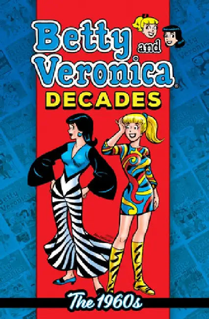 Betty & Veronica Decades: The 1960s by Archie Superstars