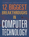 12 Biggest Breakthroughs in Computer Technology by Marne Ventura