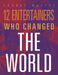 12 Entertainers Who Changed the World by M. J. York