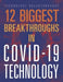 12 Biggest Breakthroughs in Covid-19 Technology by Janie Scheffer