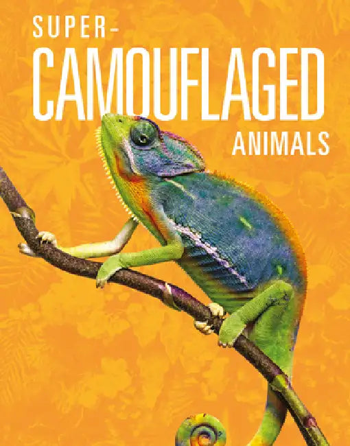 Super-Camouflaged Animals by Meg Greve, Martina Rotondo
