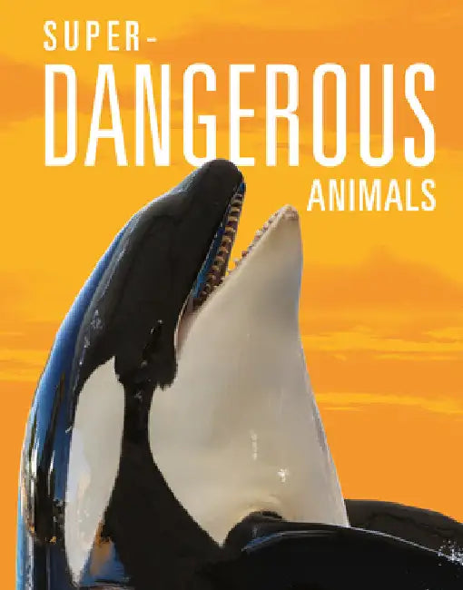 Super-Dangerous Animals by Meg Greve