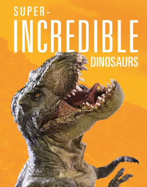 Super-Incredible Dinosaurs by Meg Greve, Martina Rotondo