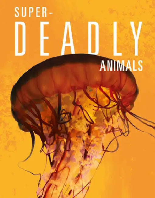 Super-Deadly Animals by Joanne Mattern
