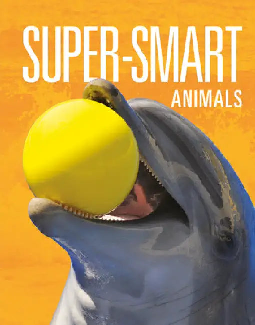 Super-Smart Animals by Joanne Mattern
