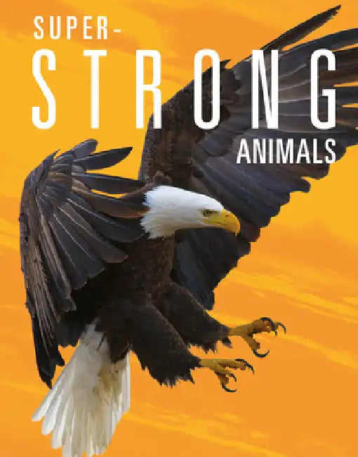 Super-Strong Animals by Joanne Mattern