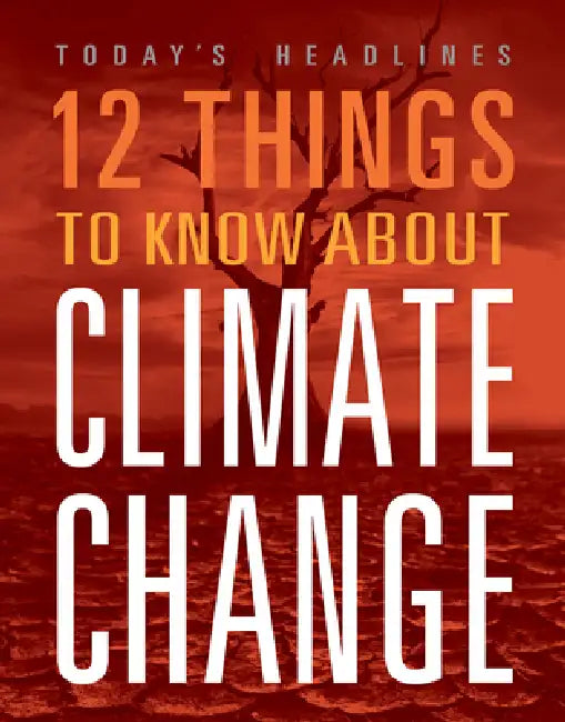 12 Things to Know about Climate Change by Vicki Hayes, Martina Rotondo