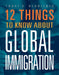12 Things to Know about Global Immigration by Precious McKenzie, Martina Rotondo