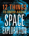 12 Things to Know about Space Exploration by Vicki Hayes, Martina Rotondo