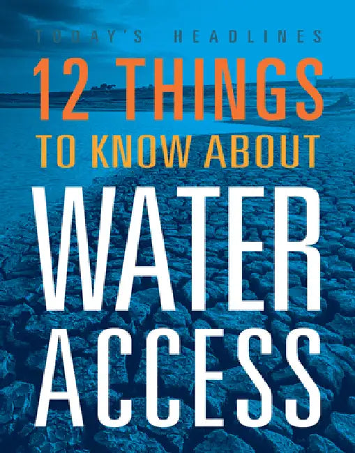 12 Things to Know about Water Access by Kristin Eberth, Helena Perez Garcia