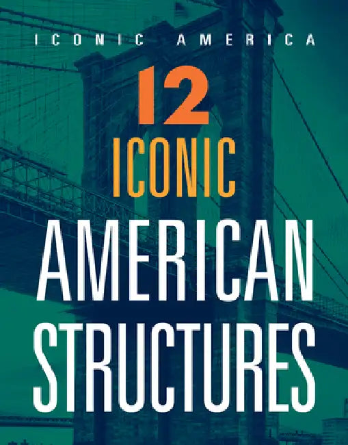 12 Iconic American Structures by Marne Ventura, Jeanine Murch