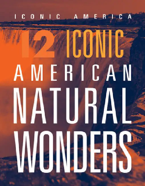12 Iconic American Natural Wonders by Rachel Grack
