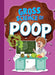 Gross Science of Poop by Stephanie Bearce