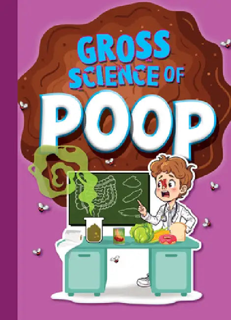 Gross Science of Poop by Stephanie Bearce
