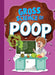 Gross Science of Poop by Stephanie Bearce