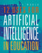 12 Uses for Artificial Intelligence in Education by Marne Ventura