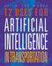 12 Uses for Artificial Intelligence in Transportation by Erin Silver