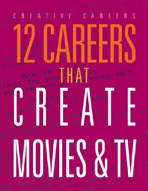 12 Careers That Create Movies and TV by Meghan Hatalla