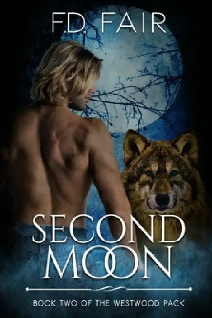 Second Moon: A Rejected Mate, Second Chance Paranormal Romance by F. D. Fair