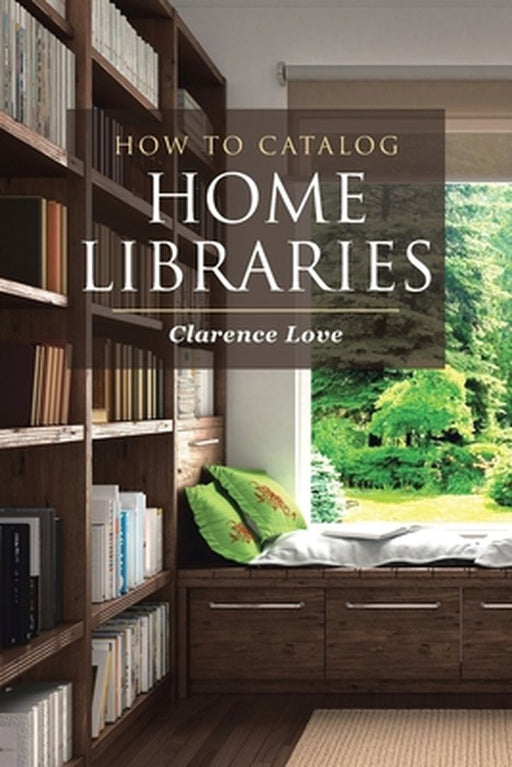 How to Catalog Home Libraries by Clarence Love