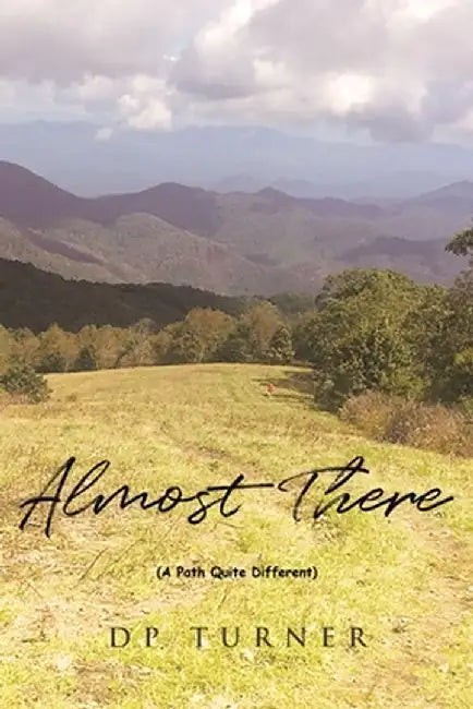 Almost There by Dp Turner
