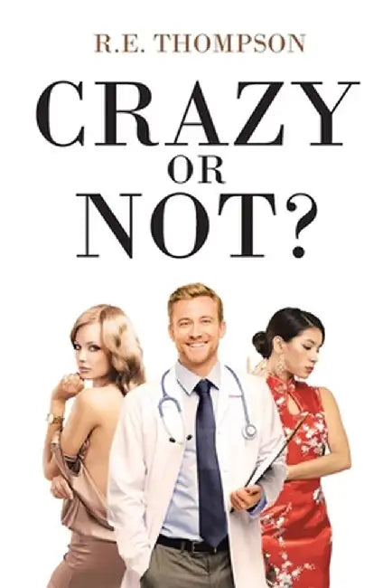 Crazy or Not? by R. E. Thompson