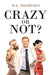 Crazy or Not? by R. E. Thompson